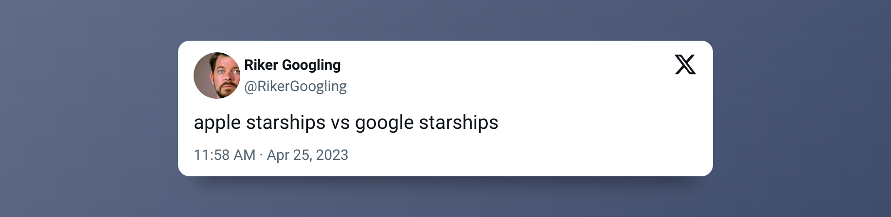 “apple starships vs google starships” – Riker Googling